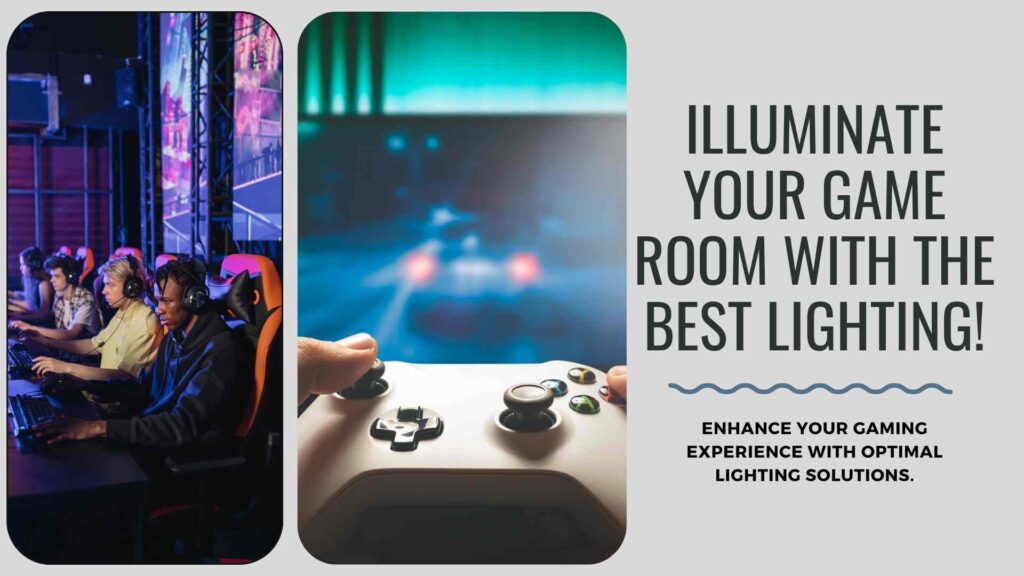 BEST LIGHTING FOR YOUR GAME ROOM