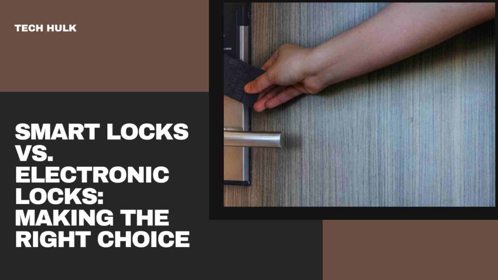 Comparison Between Smart lock and Electronic locks