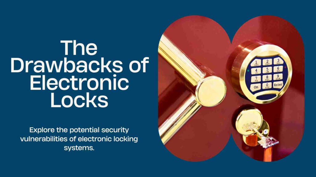 Drawbacks of Electronic locks