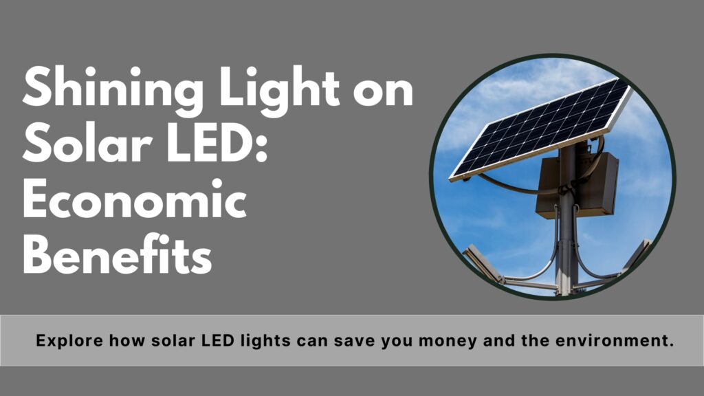 Economic Benefits of Solar LED Lights​