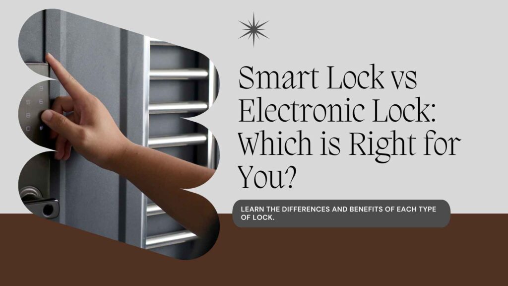 Smart Lock vs Electronic Lock