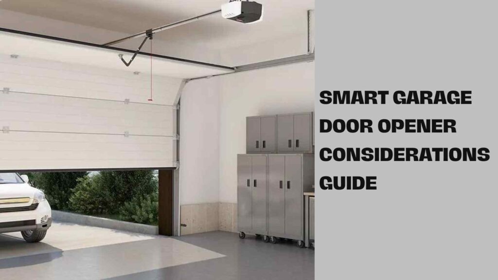 Smart Garage Door Opener Considerations Guide