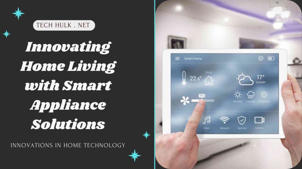 How Smart Appliances Can Make Your Life Easier The Future of Smart Appliances_