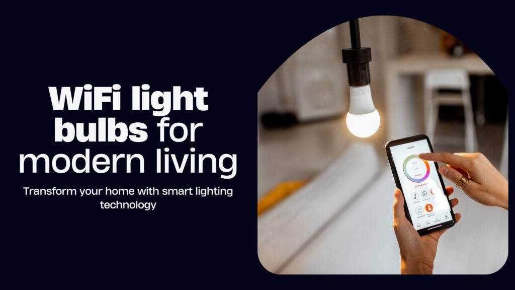 Key Features of WiFi Light Bulbs​