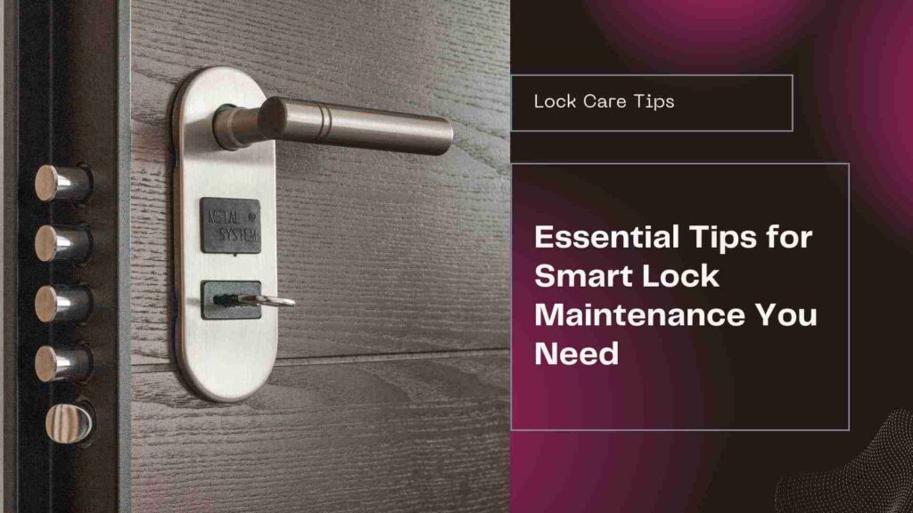 Essential Smart Lock Maintenance Tips