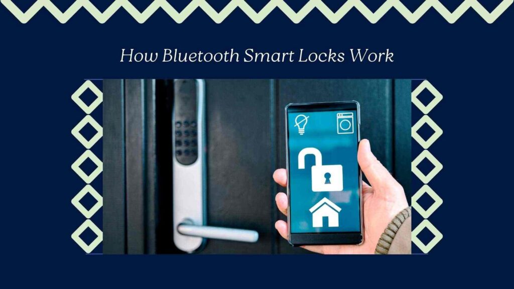 How Bluetooth Smart Locks Work